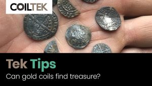 Can a gold coil detect treasure - Tek Tip